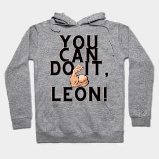 You can do it, Leon Hoodie